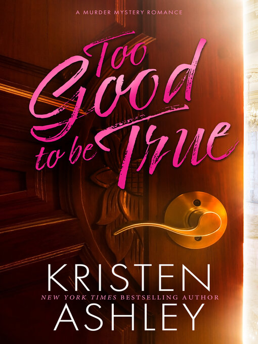 Title details for Too Good to Be True by Kristen Ashley - Available